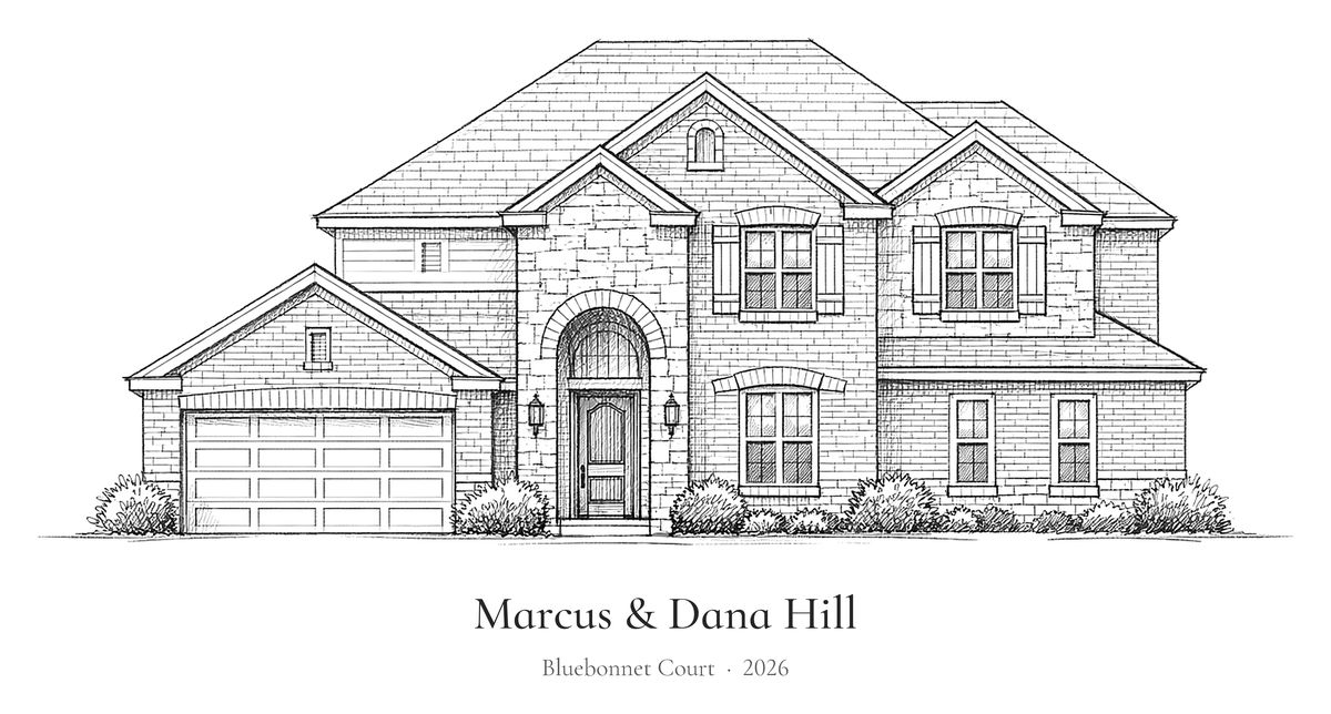 Close-up of the print: a pencil drawing of a two-story brick and stone house with an arched entry, captioned Marcus and Dana Hill, Bluebonnet Court, 2026